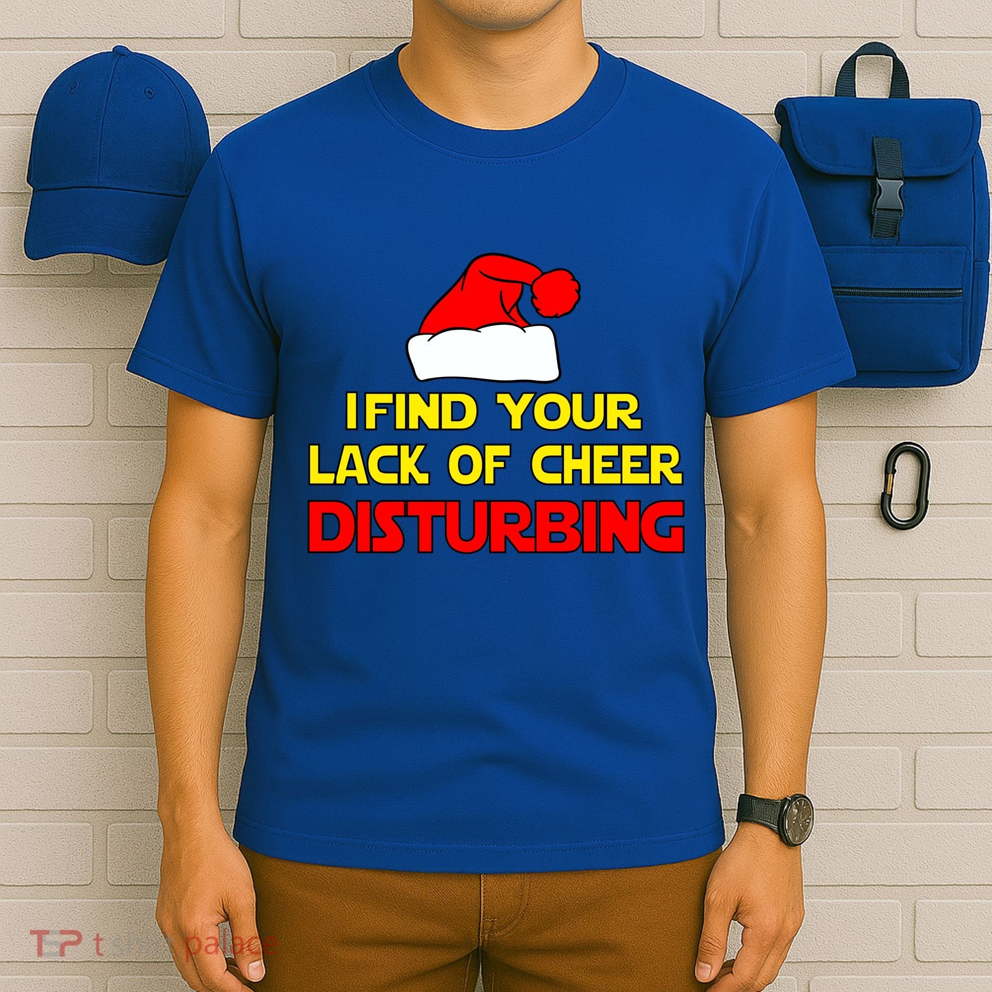I Find Your Lack Of Cheer Disturbing T-Shirt