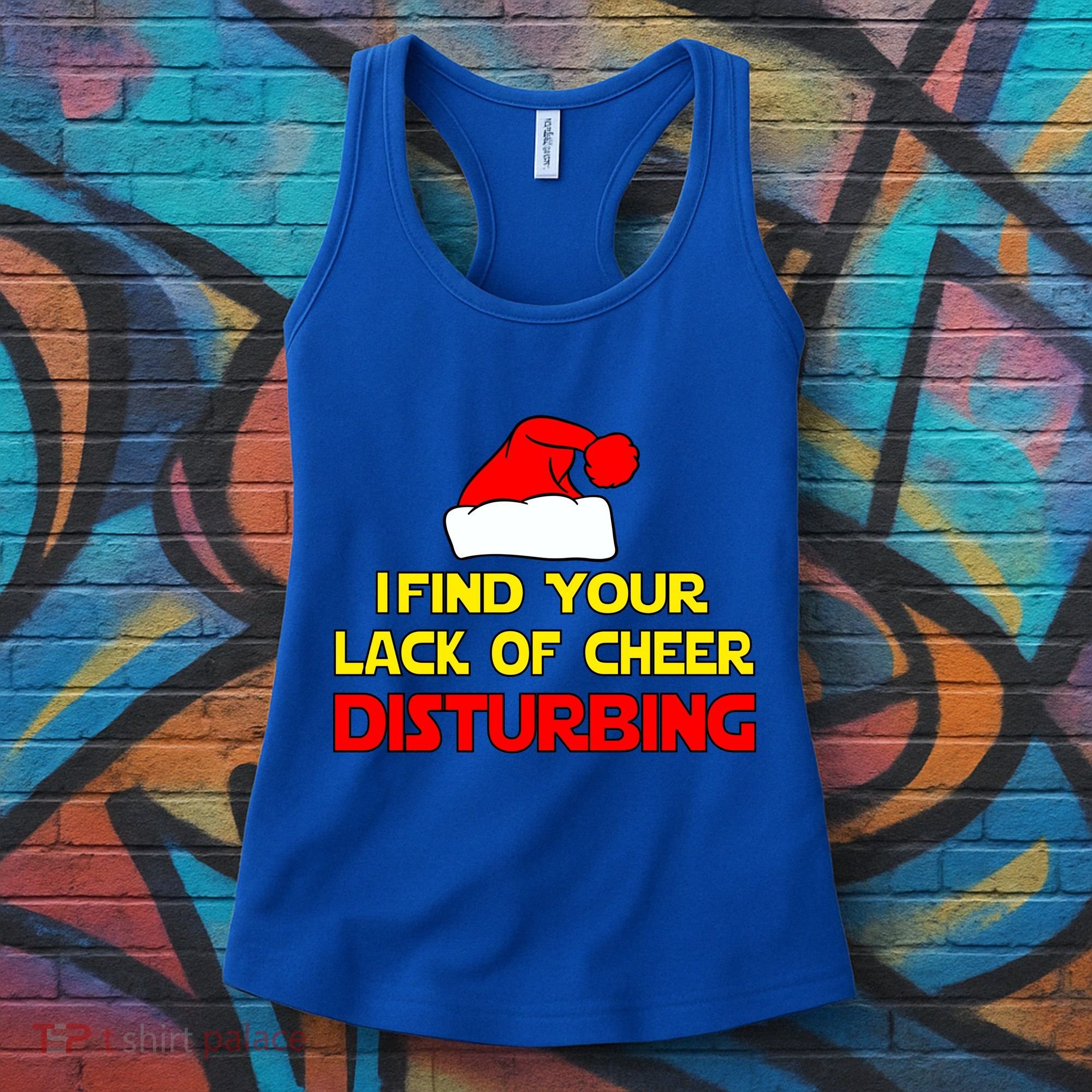 I Find Your Lack Of Cheer Disturbing Women's Tank Top