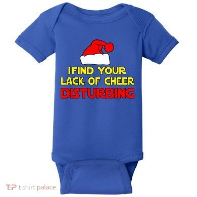 I Find Your Lack Of Cheer Disturbing Baby Bodysuit