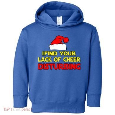I Find Your Lack Of Cheer Disturbing Toddler Hoodie