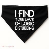 I Find Your Lack Of Logic Disturbing USA-Made Doggie Bandana thumb 0