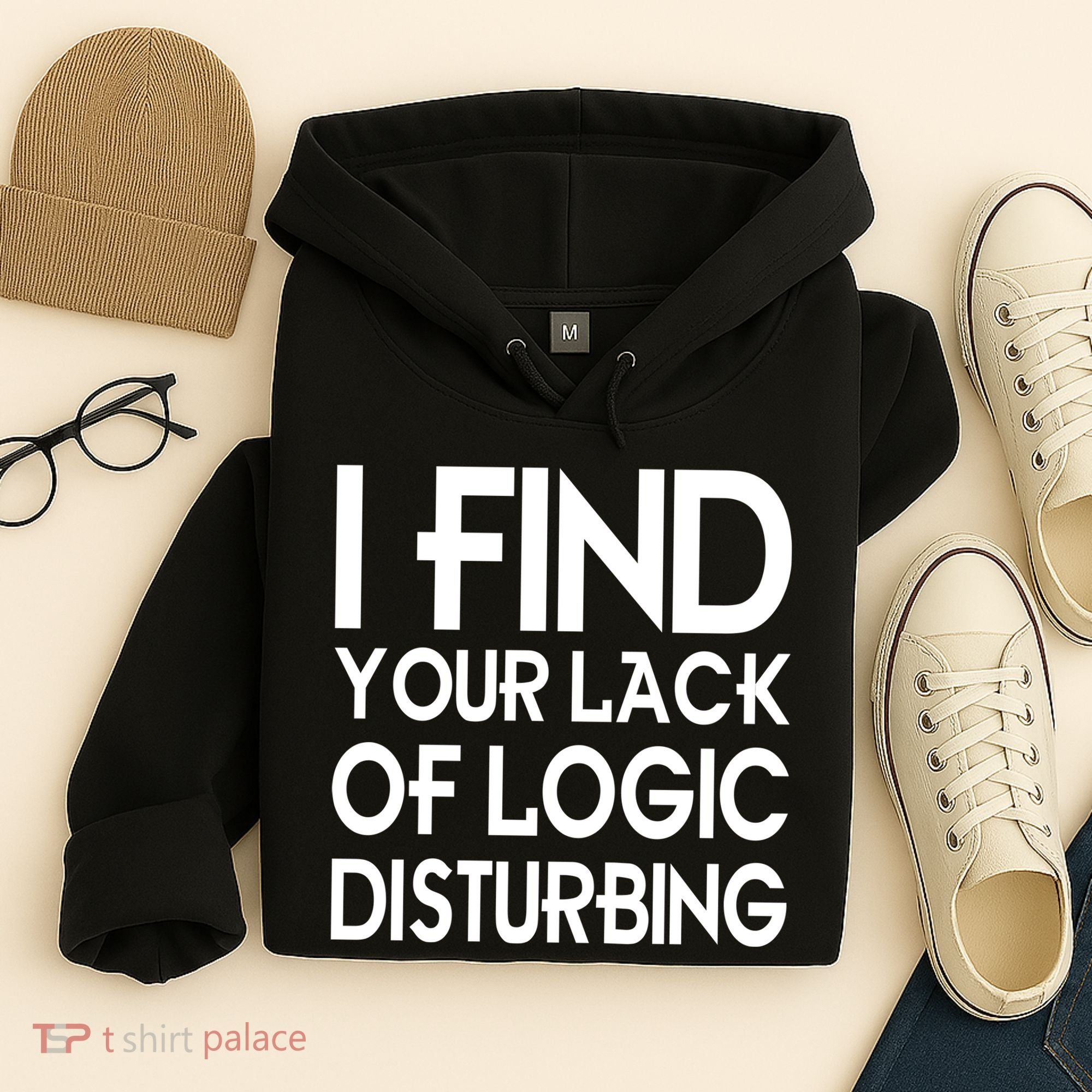 I Find Your Lack Of Logic Disturbing Hoodie