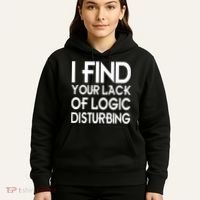 I Find Your Lack Of Logic Disturbing Hoodie thumb 5