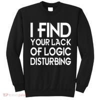 I Find Your Lack Of Logic Disturbing Sweatshirt thumb 0