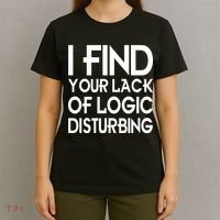 I Find Your Lack Of Logic Disturbing T-Shirt thumb 4