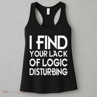 I Find Your Lack Of Logic Disturbing Women's Tank Top thumb 3