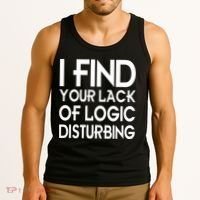 I Find Your Lack Of Logic Disturbing Tank Top thumb 3