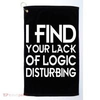 I Find Your Lack Of Logic Disturbing Golf Towel thumb 0