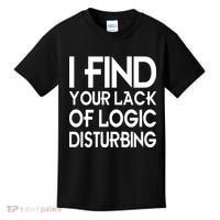 I Find Your Lack Of Logic Disturbing Kids T-Shirt thumb 0