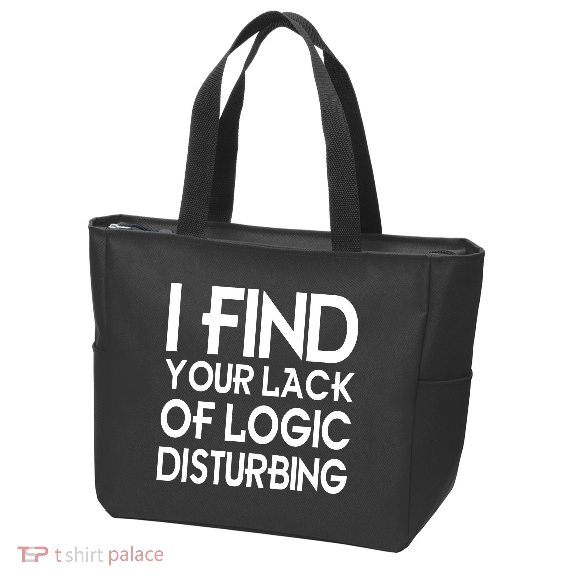 I Find Your Lack Of Logic Disturbing Tote Bag