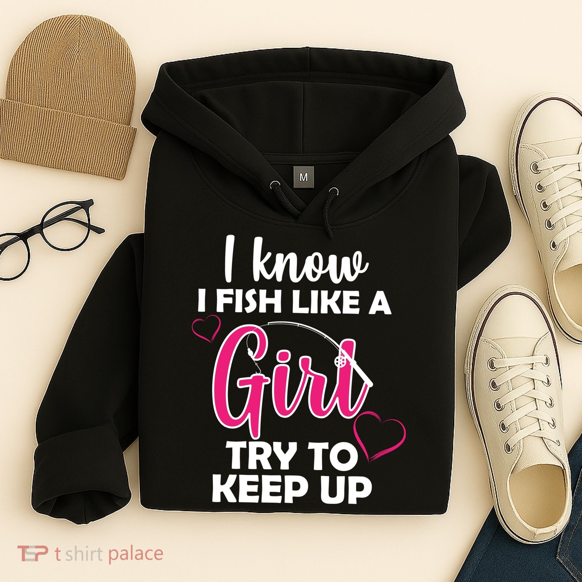 I Fish Like A Girl Try To Keep Up Hoodie