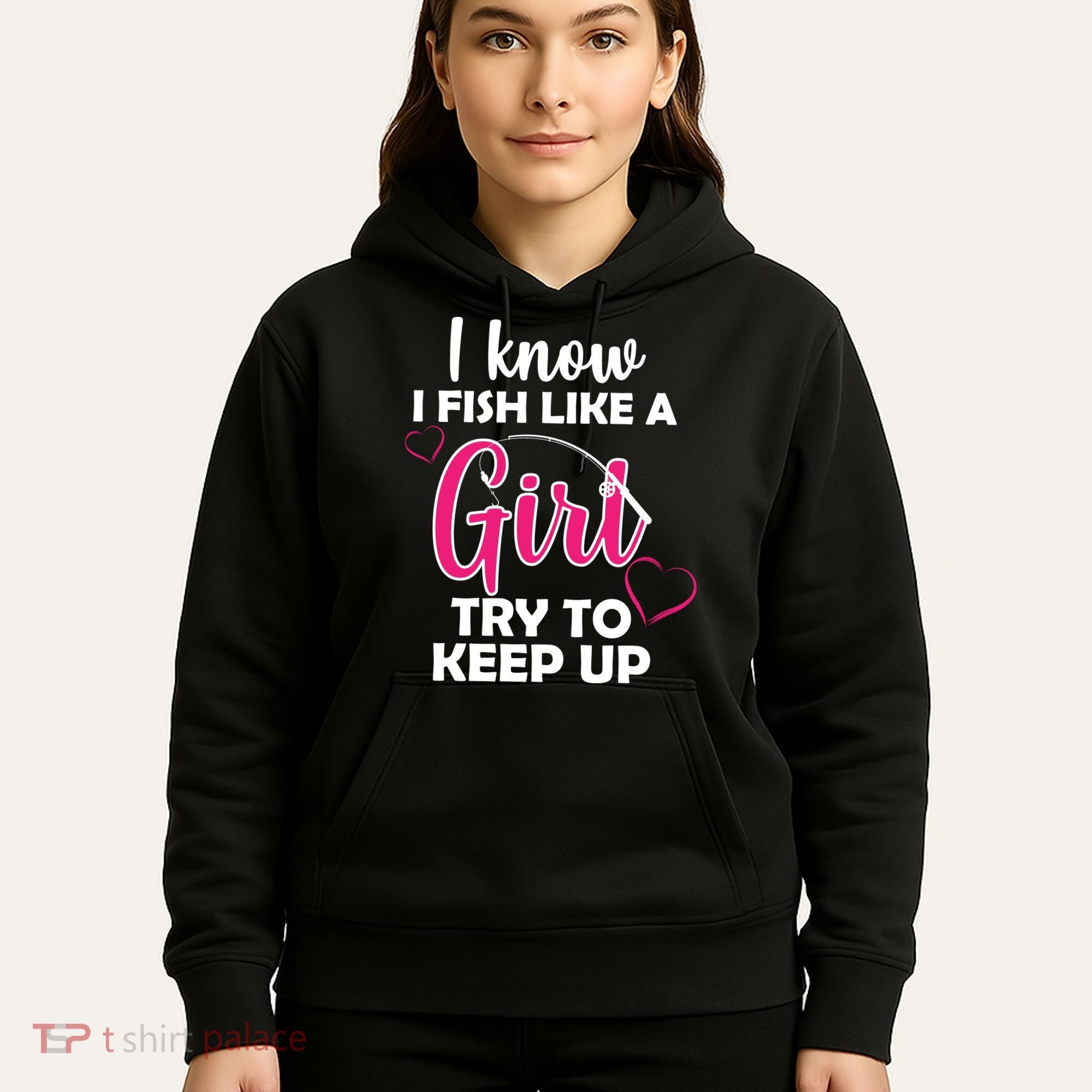 I Fish Like A Girl Try To Keep Up Hoodie