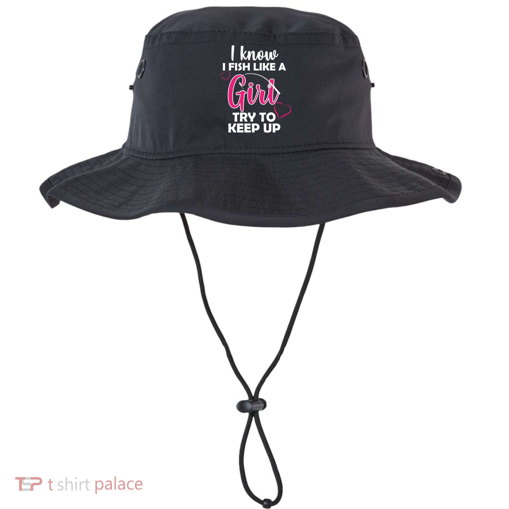 I Fish Like A Girl Try To Keep Up Bucket Hat