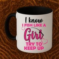 I Fish Like A Girl Try To Keep Up Coffee Mug thumb 2