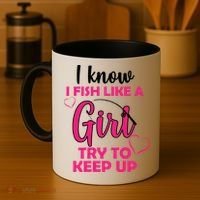 I Fish Like A Girl Try To Keep Up Coffee Mug thumb 4