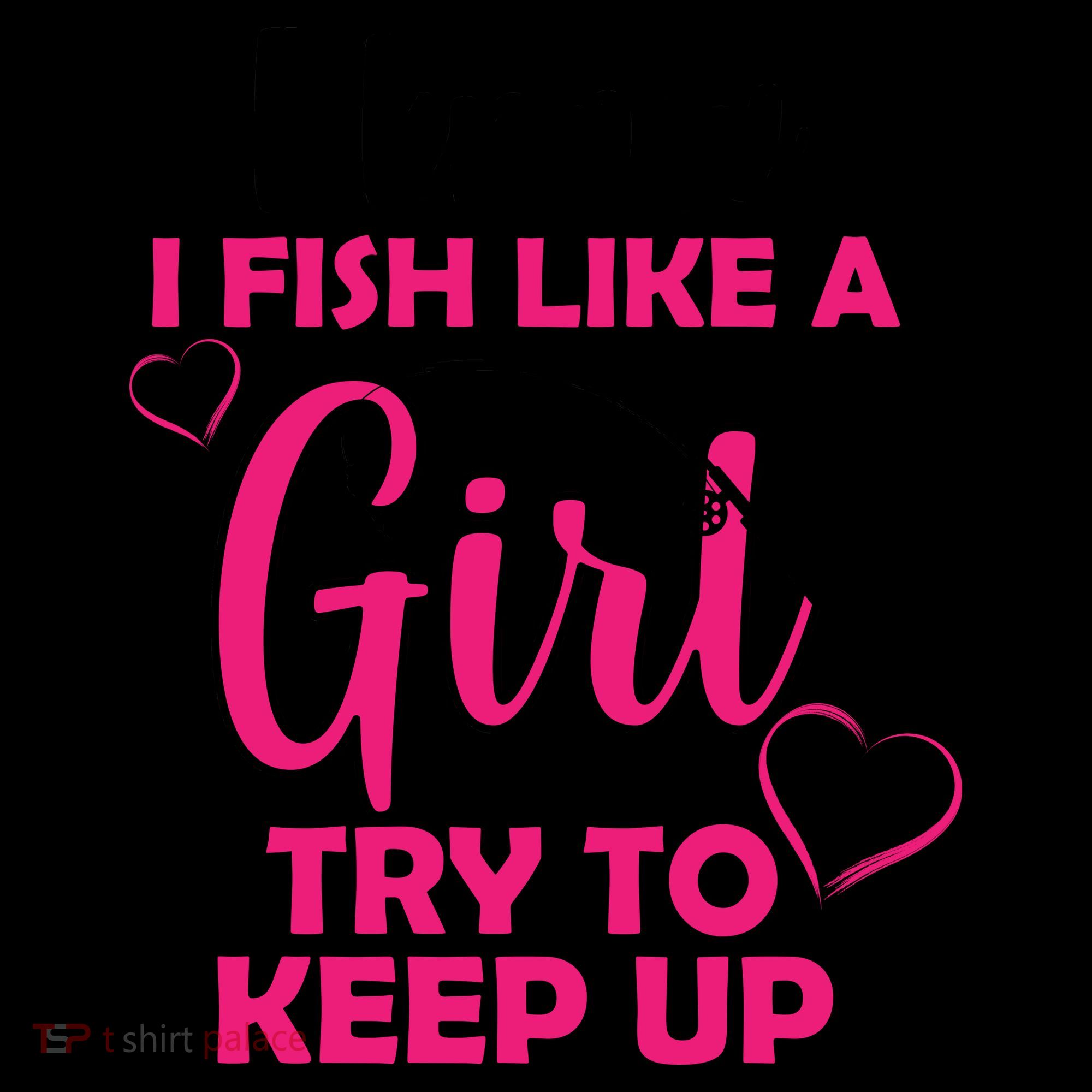 I Fish Like A Girl Try To Keep Up Coffee Mug