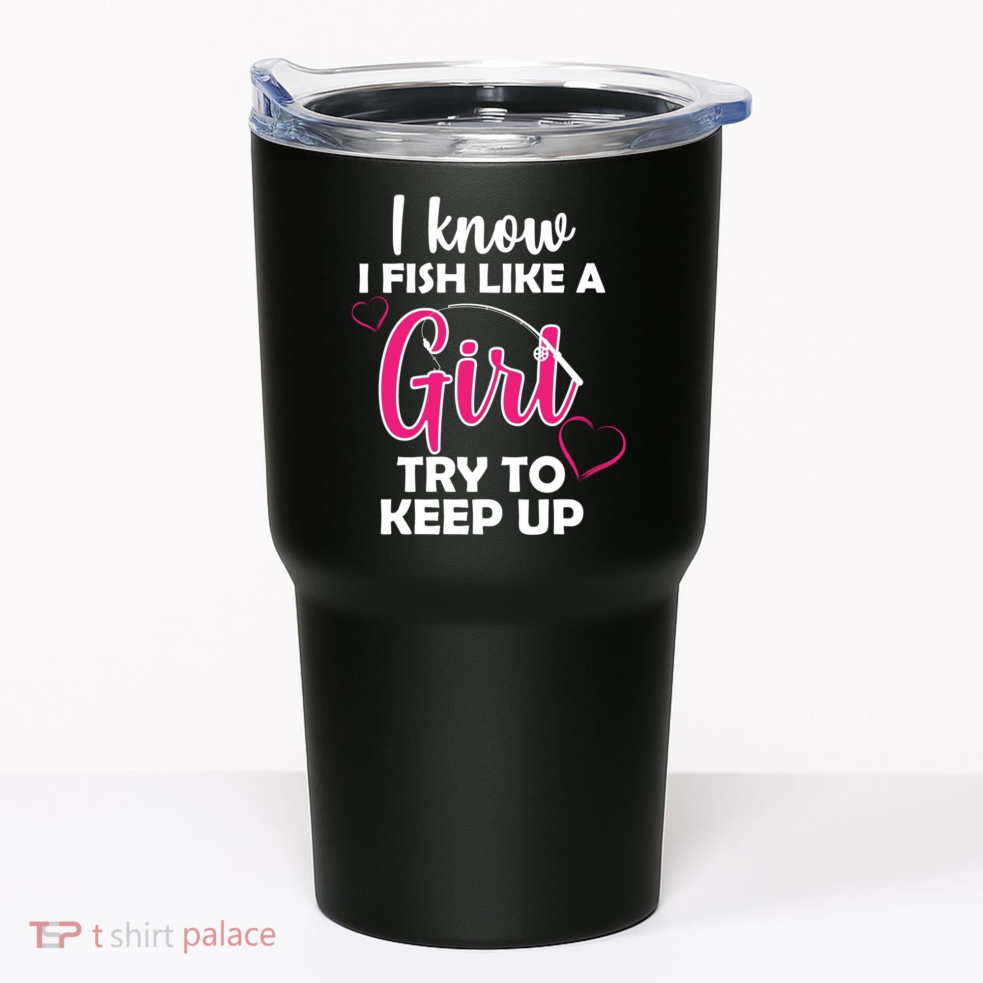 I Fish Like A Girl Try To Keep Up Tumbler