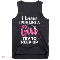 I Fish Like A Girl Try To Keep Up Tank Top thumb 0