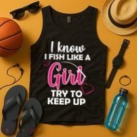 I Fish Like A Girl Try To Keep Up Tank Top thumb 4