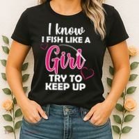 I Fish Like A Girl Try To Keep Up Women's T-Shirt thumb 2