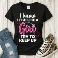 I Fish Like A Girl Try To Keep Up Women's T-Shirt thumb 3