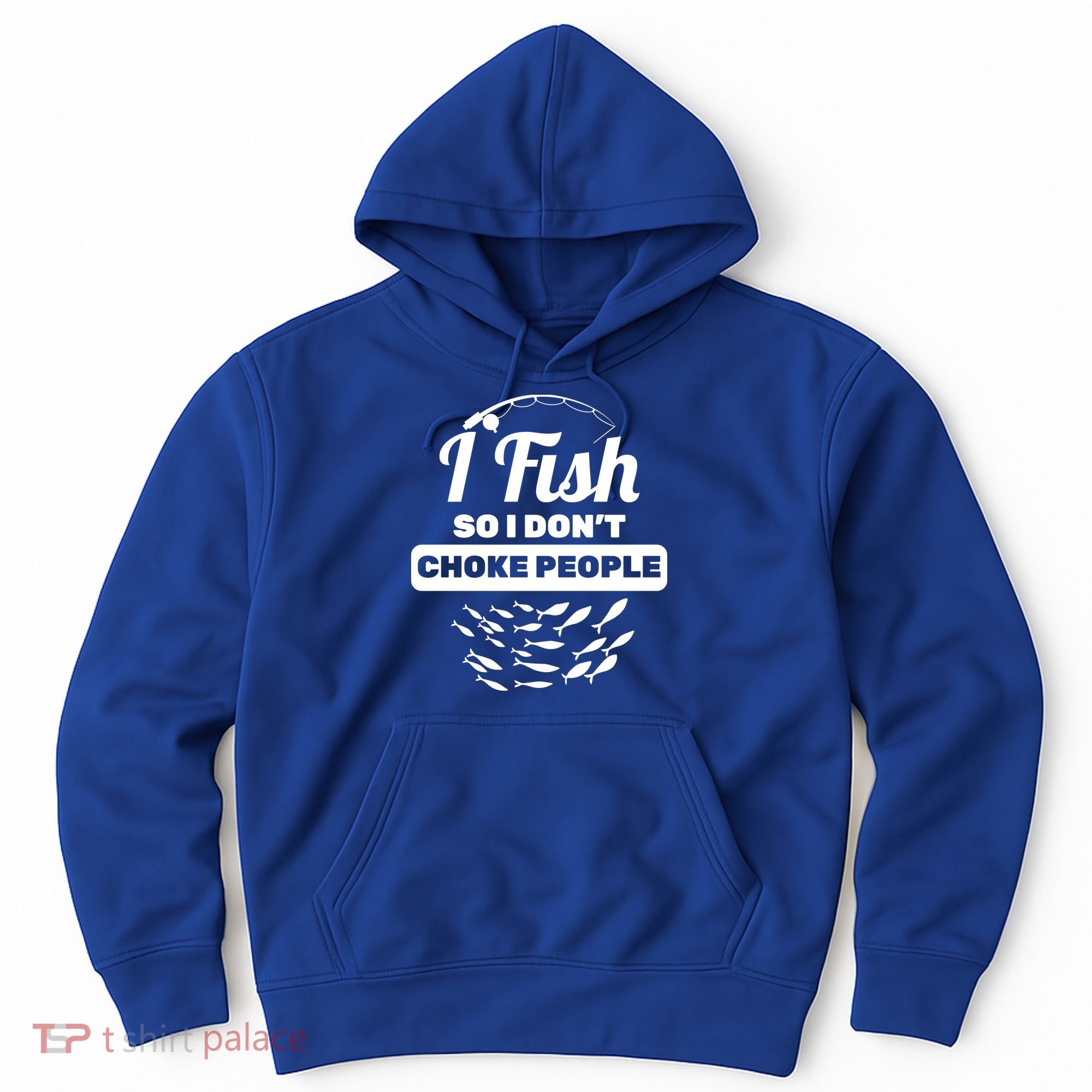 I Fish So I Don't Choke People Hoodie