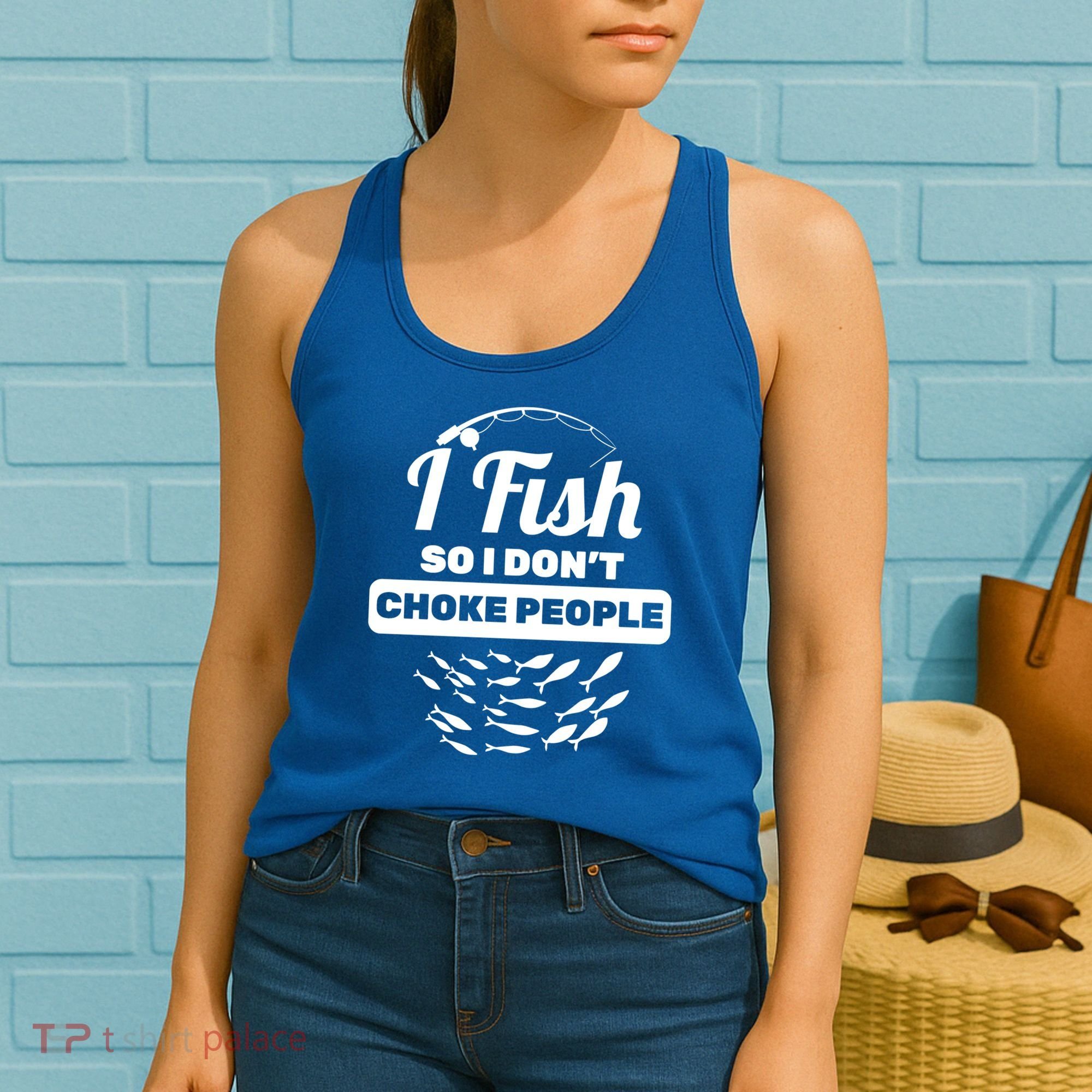I Fish So I Don't Choke People Women's Tank Top