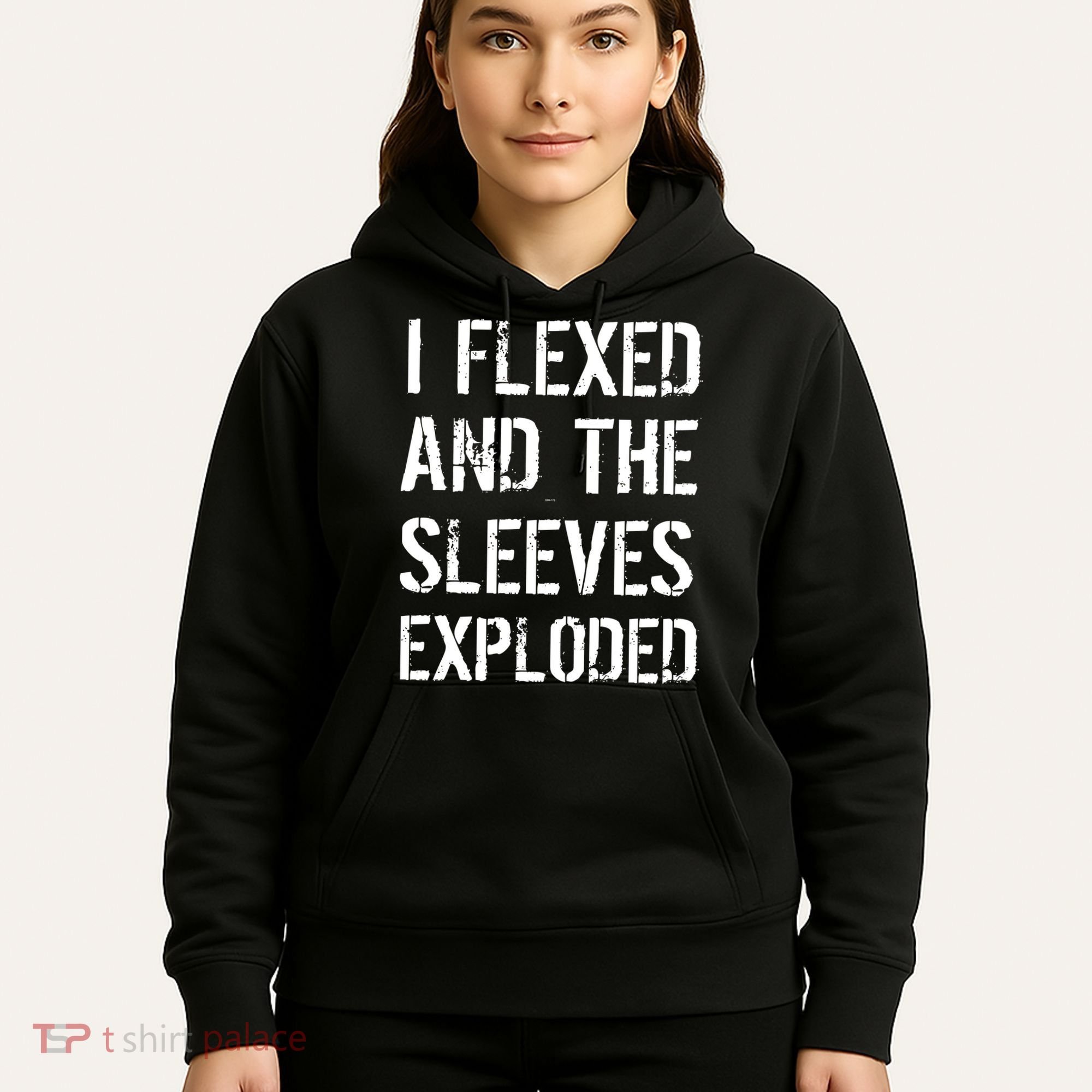 I Flexed And The Sleeves Exploded Hoodie