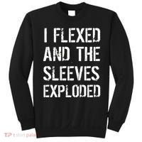 I Flexed And The Sleeves Exploded Sweatshirt thumb 0