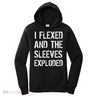 I Flexed And The Sleeves Exploded Women's Hoodie