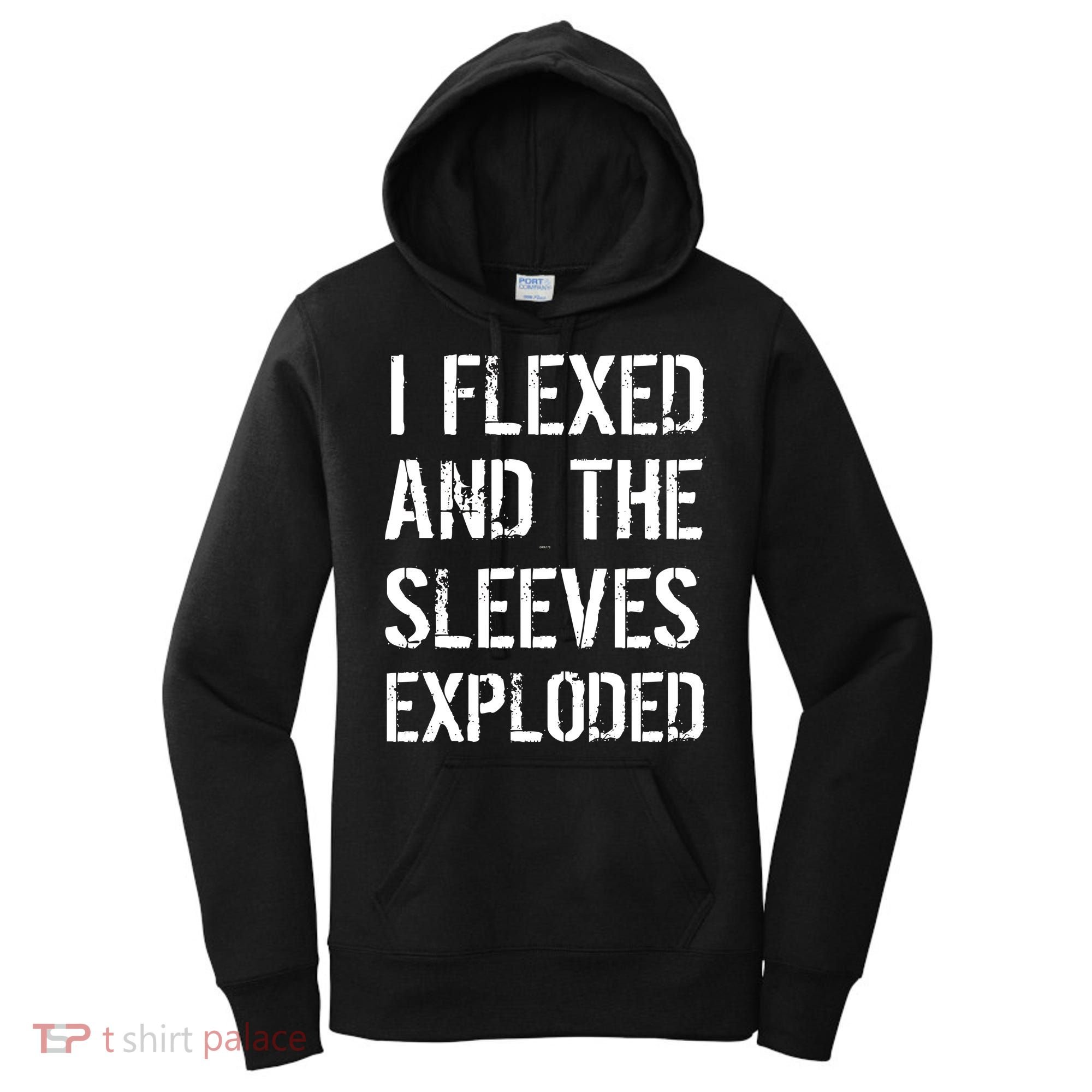 I Flexed And The Sleeves Exploded Women's Hoodie
