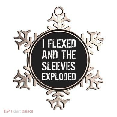 I Flexed And The Sleeves Exploded Ornament