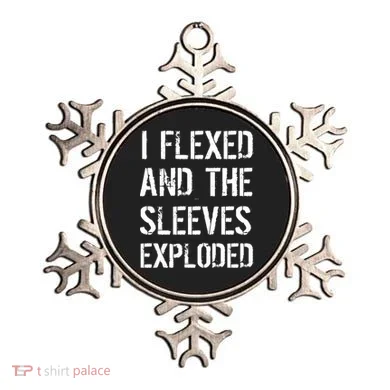I Flexed And The Sleeves Exploded Ornament
