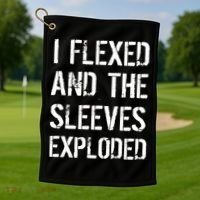 I Flexed And The Sleeves Exploded Golf Towel thumb 1