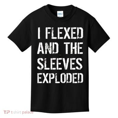 I Flexed And The Sleeves Exploded Kids T-Shirt