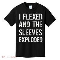 I Flexed And The Sleeves Exploded Kids T-Shirt thumb 0