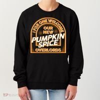  I For One Welcome Our New Pumpkin Spice Overloads Logo Women's Sweatshirt thumb 0