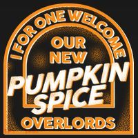  I For One Welcome Our New Pumpkin Spice Overloads Logo Coaster thumb 2
