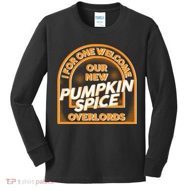  I For One Welcome Our New Pumpkin Spice Overloads Logo Kids Long Sleeve Shirt