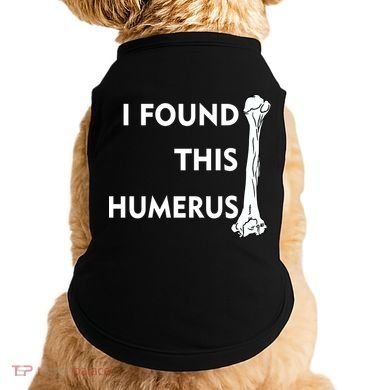 I Found This Humerus Doggie Tank