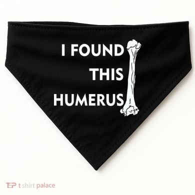 I Found This Humerus USA-Made Doggie Bandana