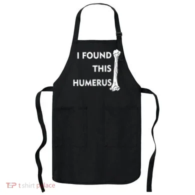I Found This Humerus Apron