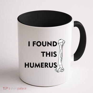 I Found This Humerus Coffee Mug back