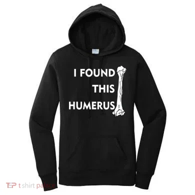 I Found This Humerus Women's Hoodie
