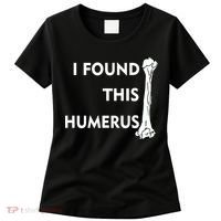 I Found This Humerus Women's T-Shirt thumb 0