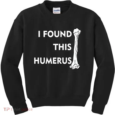 I Found This Humerus Kids Sweatshirt