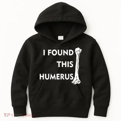 I Found This Humerus Kids Hoodie