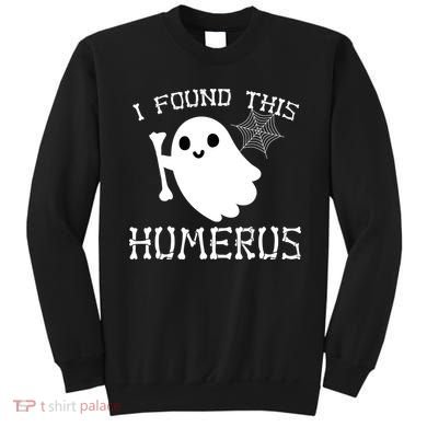 I Found This Humerus Funny Halloween Ghost Sweatshirt