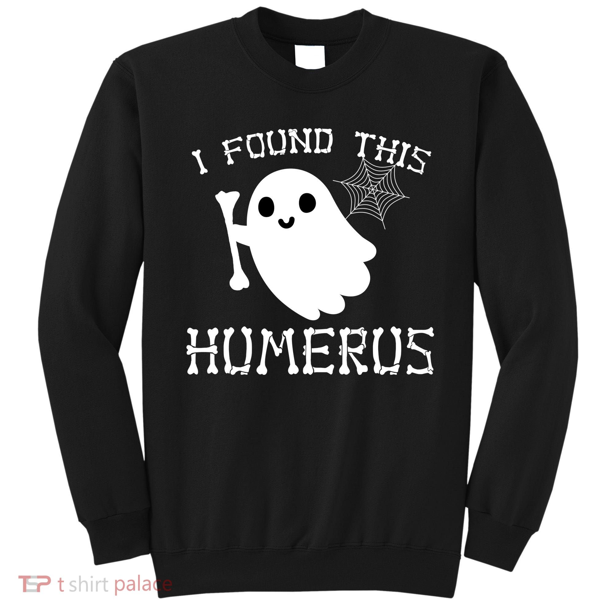 I Found This Humerus Funny Halloween Ghost Sweatshirt