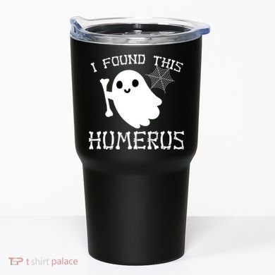 I Found This Humerus Funny Halloween Ghost Tumbler